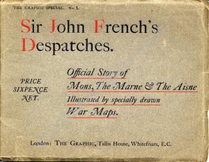 "Sir John French's Despatches: Official Story of M