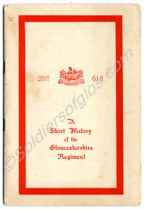 A Short History of the Gloucestershire Regiment. c